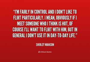 quote-Shirley-Manson-im-fairly-in-control-and-i-dont-158038.png