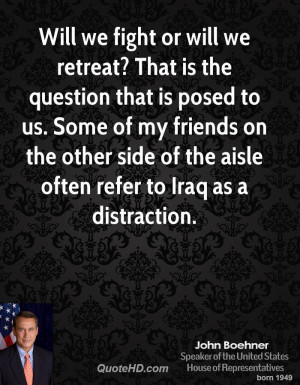 Will we fight or will we retreat? That is the question that is posed ...