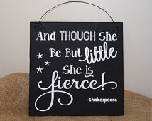 Little She Is Fierce - Shakespeare Rustic Wood Sign, Shakespeare Quote ...