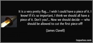 quote-it-is-a-very-pretty-flag-i-wish-i-could-have-a-piece-of-it-i ...