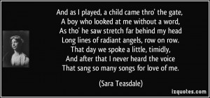 came thro' the gate, A boy who looked at me without a word, As tho' he ...