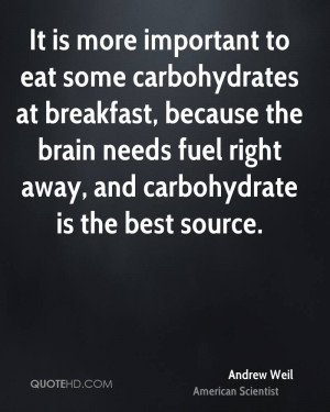 It is more important to eat some carbohydrates at breakfast, because ...