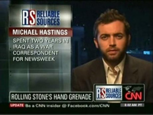 Rolling Stone Reporter Michael Hastings: Reporters Write Puff Pieces ...