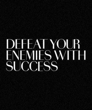 enemies, mantra, quote picture, quotes, saying image, success, text ...