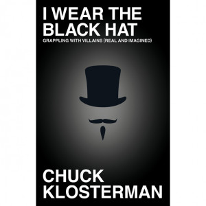 Book excerpt: Read a full chapter from Chuck Klosterman's 'I Wear the ...