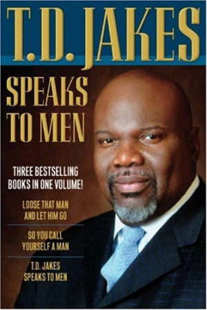 Bestseller Books Online T. D. Jakes Speaks to Men, 3-in-1 T. D. Jakes ...
