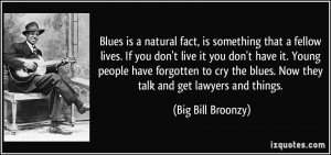 More Big Bill Broonzy Quotes