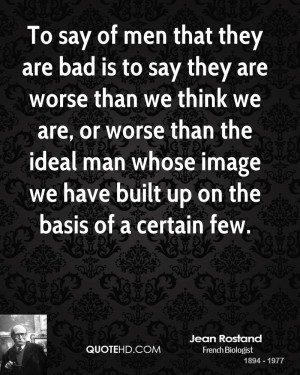they are bad is to say they are worse than we think we are, or worse ...