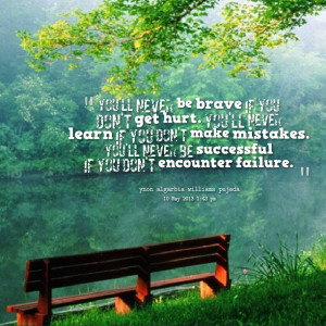Quotes Picture: you'll never be brave if you don't get hurt you'll ...