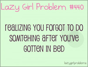... Quotes, I M, Lazy Girls Problems, Girls Probs, Beds Problems, Lazy