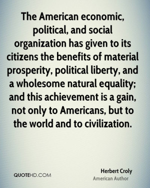 The American economic, political, and social organization has given to ...