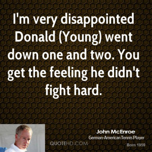 disappointed Donald (Young) went down one and two. You get the feeling ...