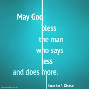 The Man Who Says Less (Umar ibn al-Khattab Quote)Originally found on ...
