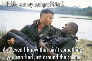 You may find true friendship and loyalty in the most unlikely places.