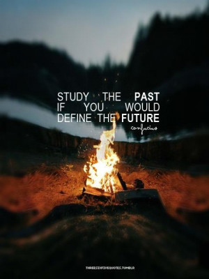 Confucius, quotes, sayings, study the past, define future