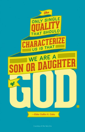 Inspiring LDS quote by Elder Dallin H. Oaks on defining yourself as a ...