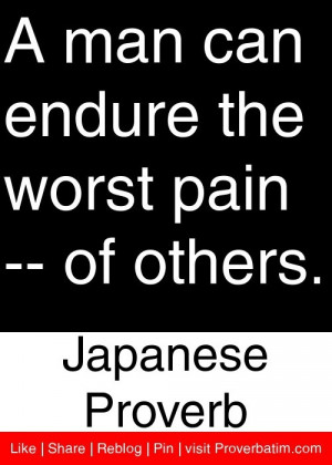 ... endure the worst pain of others japanese proverb # proverbs # quotes