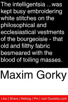 ... fabric besmeared with the blood of toiling masses. #quotations #quotes