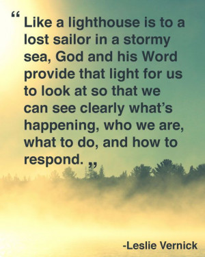 Like a lighthouse is to a lost sailor in a stormy sea, God and his ...