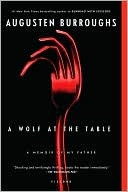 Wolf at the Table: A Memoir of My Father