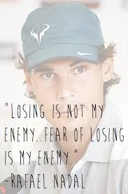 ... nadal tennis quotes fear rafael nadal quotes inspiration tennis