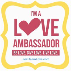 Share the love… Be a love ambassador