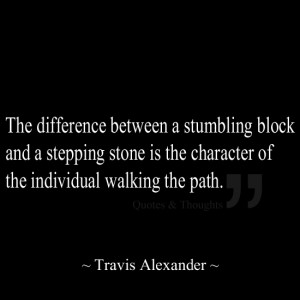 ... stepping stone is the character of the individual walking the path
