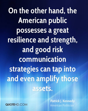 hand, the American public possesses a great resilience and strength ...