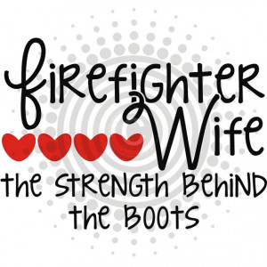 Firefighter Wife Strength Behind The Boots - Vinyl Decal Sticker