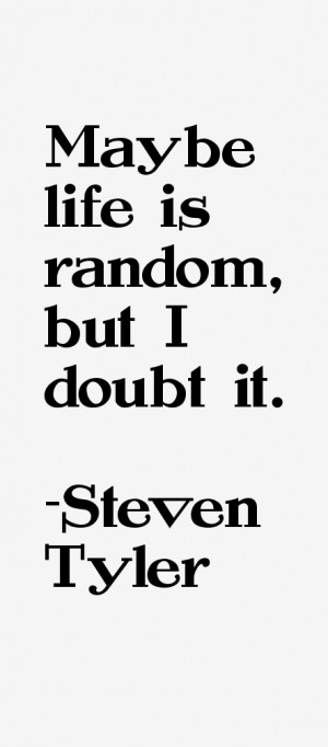 Steven Tyler Quotes & Sayings