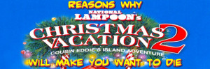 Reasons Why National Lampoon's Christmas Vacation 2: Cousin Eddie's ...