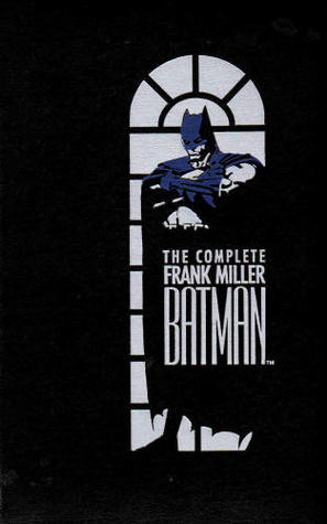 The Complete Frank Miller Batman (Batman Year One + Batman Dark Knight ...