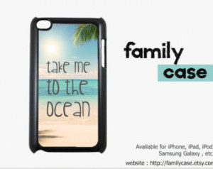 Quote Beach iPod touch 4 / 4G Case iPod 5 / 5G Case, Take me to the ...