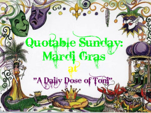 Quotable Sunday: Mardi Gras