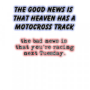 Good Bad News Heaven Dirt Bike Motocross T-Shirt from Zazzle.com