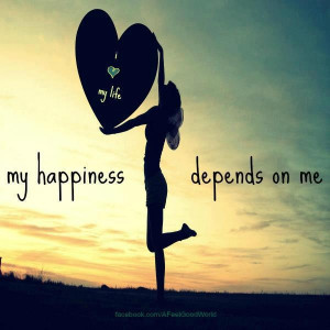 My happiness depends on me.