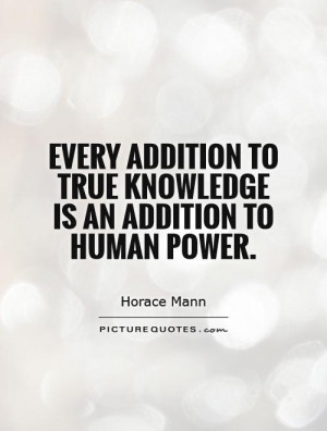Knowledge Quotes Power Quotes Human Quotes Horace Mann Quotes