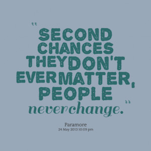 Quotes Picture: second chances they don't ever matter, people never ...