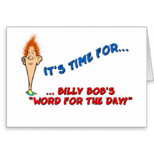 Billy Bob's Word for the Day - Birthday Greeting Card