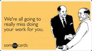 farewell coworker sayings someecards - when you care