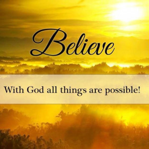 . With God all things are possible.