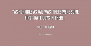 As horrible as jail was, there were some first-rate guys in there.