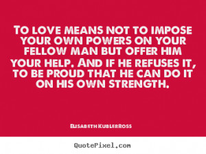 Inspirational Quotes About Loving Your Fellow Man