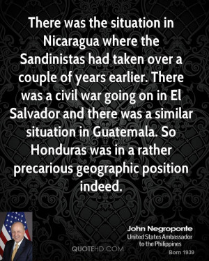 ... . So Honduras was in a rather precarious geographic position indeed