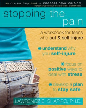 ... Workbook for Teens Who Cut & Self-Injure (Instant Help Book for Teens