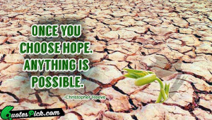 Once You Choose Hope by christopher-reeve Picture Quotes