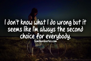 Personally, I'm almost always everyone's second choice, if not further ...
