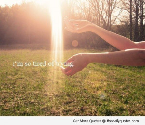 So Tired Of Trying