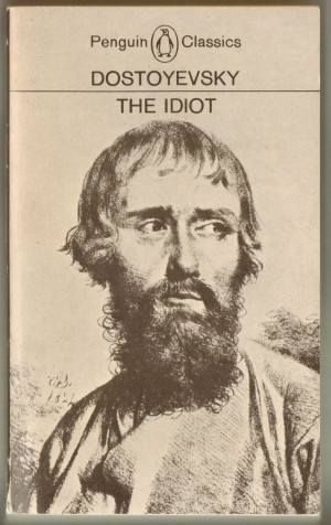 ... husband was reading when I met him: The Idiot, by Fyodor Dostoyevsky