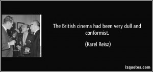 More Karel Reisz Quotes